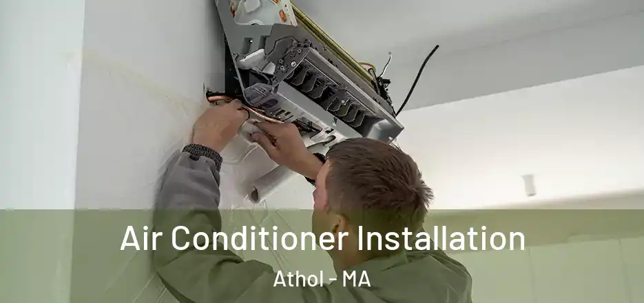  Air Conditioner Installation Athol - MA