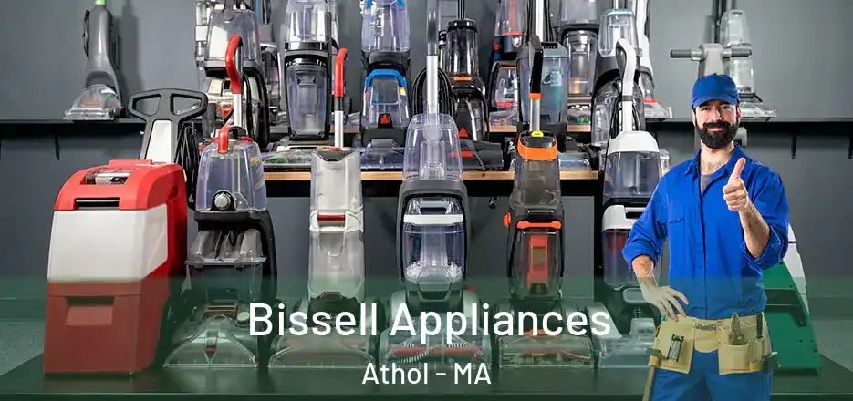  Bissell Appliances Athol - MA