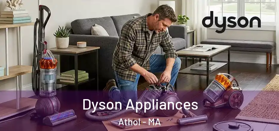  Dyson Appliances Athol - MA