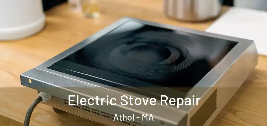  Electric Stove Repair Athol - MA