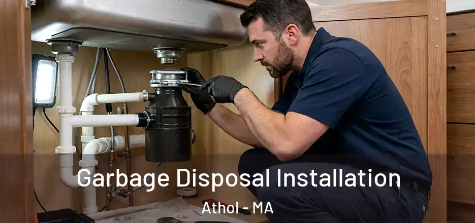  Garbage Disposal Installation Athol - MA