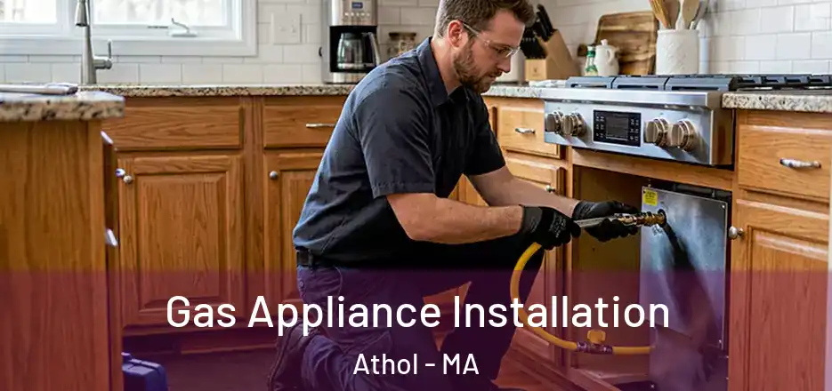  Gas Appliance Installation Athol - MA