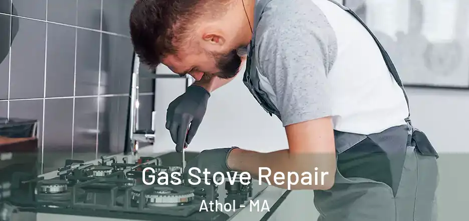  Gas Stove Repair Athol - MA