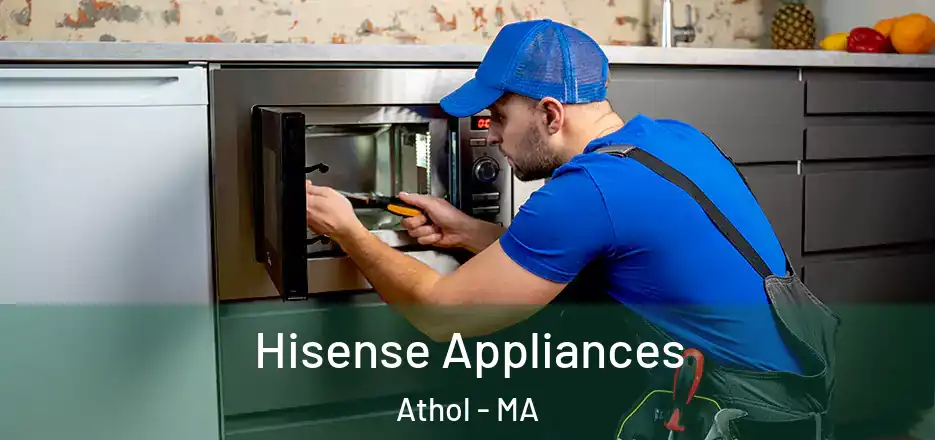  Hisense Appliances Athol - MA