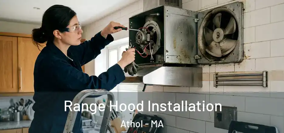  Range Hood Installation Athol - MA