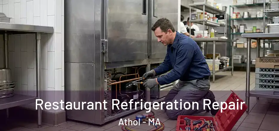  Restaurant Refrigeration Repair Athol - MA