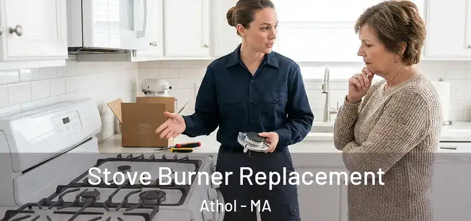  Stove Burner Replacement Athol - MA
