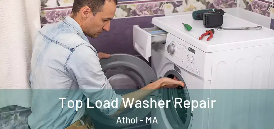  Top Load Washer Repair Athol - MA
